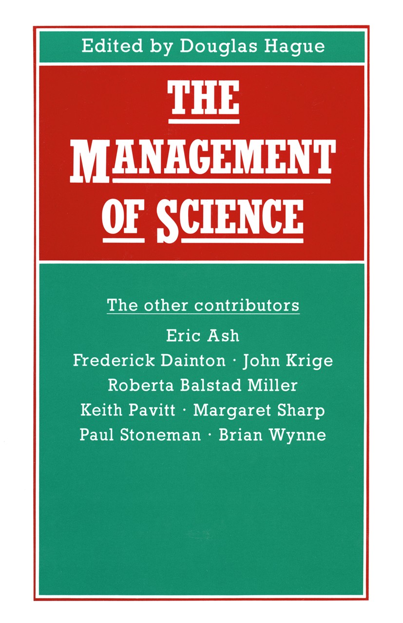 Titlebook: The Management of Science; Proceedings Of Secti Douglas Hague (Associate Fellow) Conference proceedings 1991 Palgrave Macmillan, a division Titlebook: The Management of Science; Proceedings Of Secti Douglas Hague (Associate Fellow) Conference proceedings 1991 Palgrave Macmillan, a division