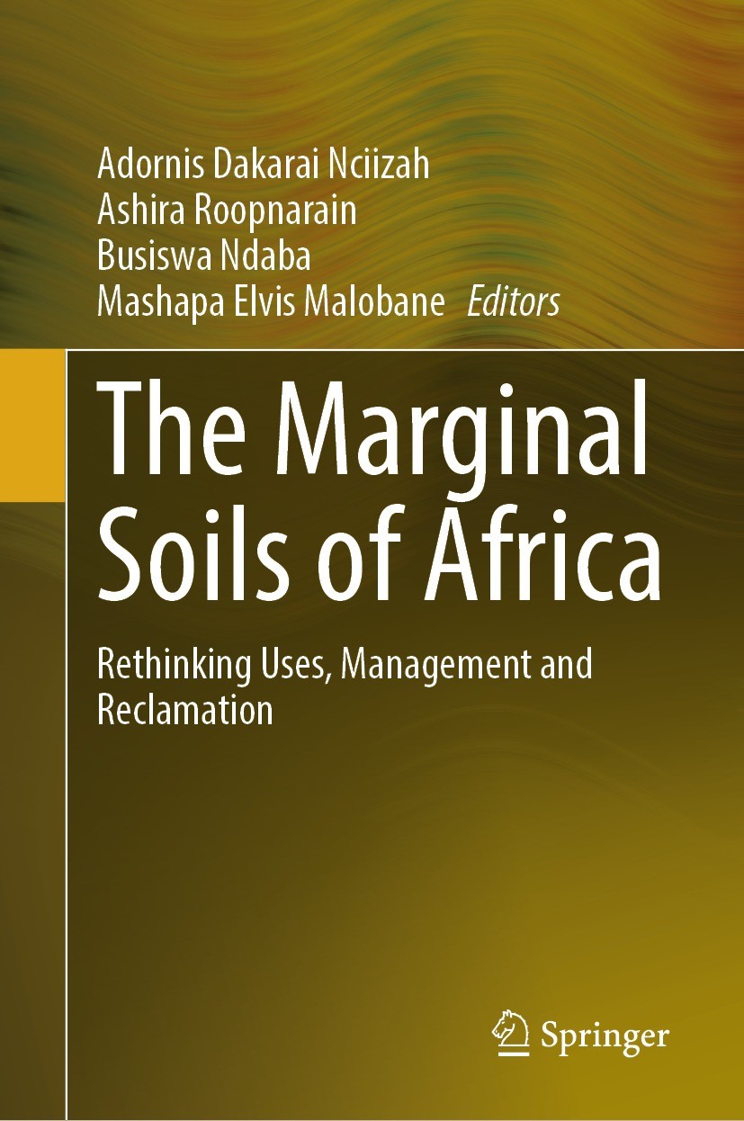 Titlebook: The Marginal Soils of Africa; Rethinking Uses, Man Adornis Dakarai Nciizah,Ashira Roopnarain,Mashapa Book 2024 The Editor(s) (if applicabl Titlebook: The Marginal Soils of Africa; Rethinking Uses, Man Adornis Dakarai Nciizah,Ashira Roopnarain,Mashapa Book 2024 The Editor(s) (if applicabl