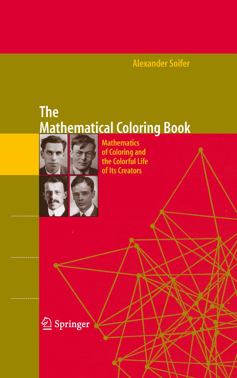 Titlebook: The Mathematical Coloring Book; Mathematics of Color Alexander Soifer Book 20091st edition Springer-Verlag New York 2009 Arithmetic.Combina Titlebook: The Mathematical Coloring Book; Mathematics of Color Alexander Soifer Book 20091st edition Springer-Verlag New York 2009 Arithmetic.Combina