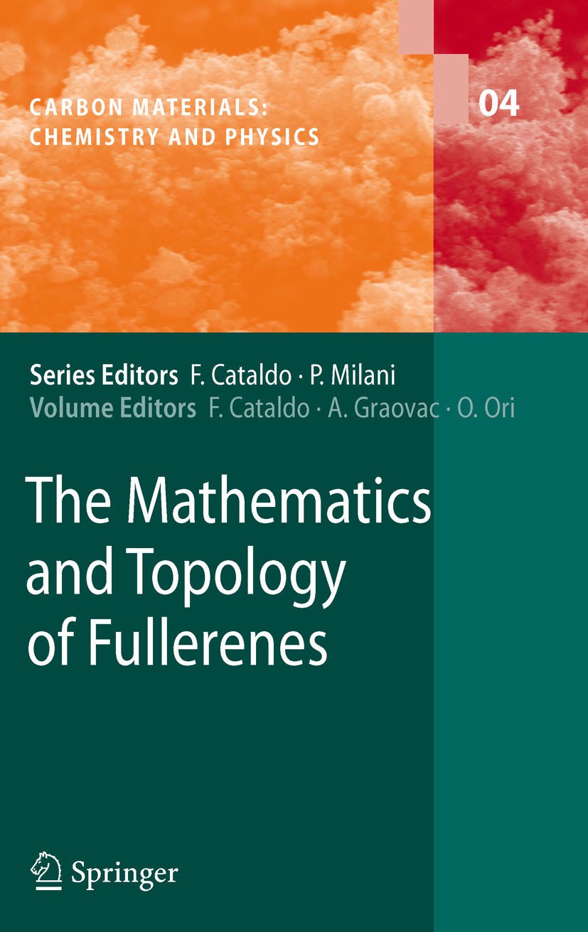 Titlebook: The Mathematics and Topology of Fullerenes; Franco Cataldo,Ante Graovac,Ottorino Ori Book 2011 Springer Science+Business Media B.V. 2011 C Titlebook: The Mathematics and Topology of Fullerenes; Franco Cataldo,Ante Graovac,Ottorino Ori Book 2011 Springer Science+Business Media B.V. 2011 C