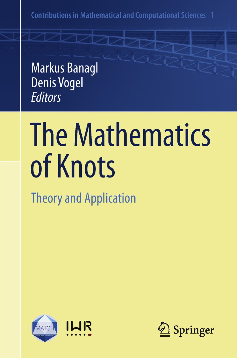 Titlebook: The Mathematics of Knots; Theory and Applicati Markus Banagl,Denis Vogel Book 2011 Springer-Verlag Berlin Heidelberg 2011 3-manifolds.knot Titlebook: The Mathematics of Knots; Theory and Applicati Markus Banagl,Denis Vogel Book 2011 Springer-Verlag Berlin Heidelberg 2011 3-manifolds.knot