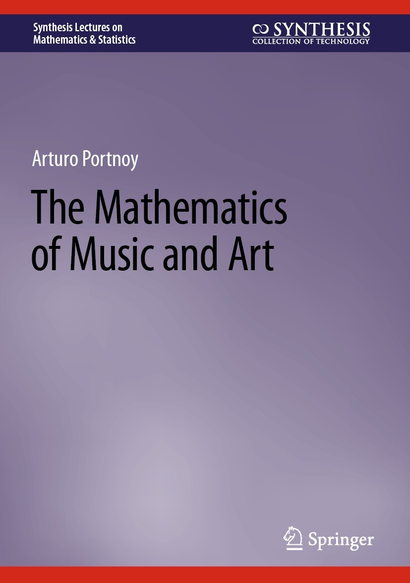 Titlebook: The Mathematics of Music and Art; Arturo Portnoy Textbook 2023 The Editor(s) (if applicable) and The Author(s), under exclusive license to Titlebook: The Mathematics of Music and Art; Arturo Portnoy Textbook 2023 The Editor(s) (if applicable) and The Author(s), under exclusive license to