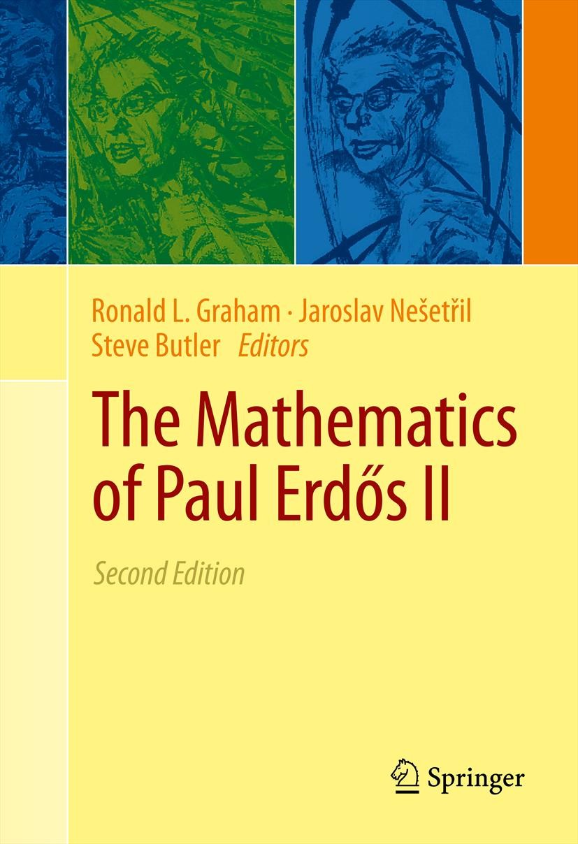 Titlebook: The Mathematics of Paul Erdős II; Ronald L. Graham,Jaroslav Nešetřil,Steve Butler Book 2013Latest edition The Editor(s) (if applicable) an Titlebook: The Mathematics of Paul Erdős II; Ronald L. Graham,Jaroslav Nešetřil,Steve Butler Book 2013Latest edition The Editor(s) (if applicable) an