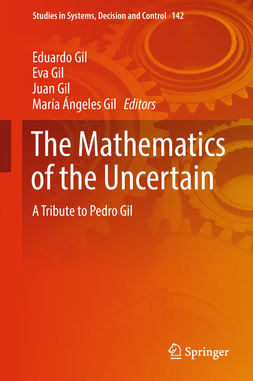 Titlebook: The Mathematics of the Uncertain; A Tribute to Pedro G Eduardo Gil,Eva Gil,María Ángeles Gil Book 2018 Springer International Publishing AG Titlebook: The Mathematics of the Uncertain; A Tribute to Pedro G Eduardo Gil,Eva Gil,María Ángeles Gil Book 2018 Springer International Publishing AG