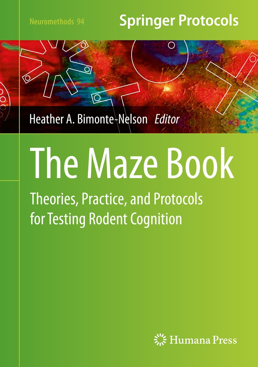 Titlebook: The Maze Book; Theories, Practice, Heather A. Bimonte-Nelson Book 2015 Springer Science+Business Media New York 2015 Learning and remember Titlebook: The Maze Book; Theories, Practice, Heather A. Bimonte-Nelson Book 2015 Springer Science+Business Media New York 2015 Learning and remember