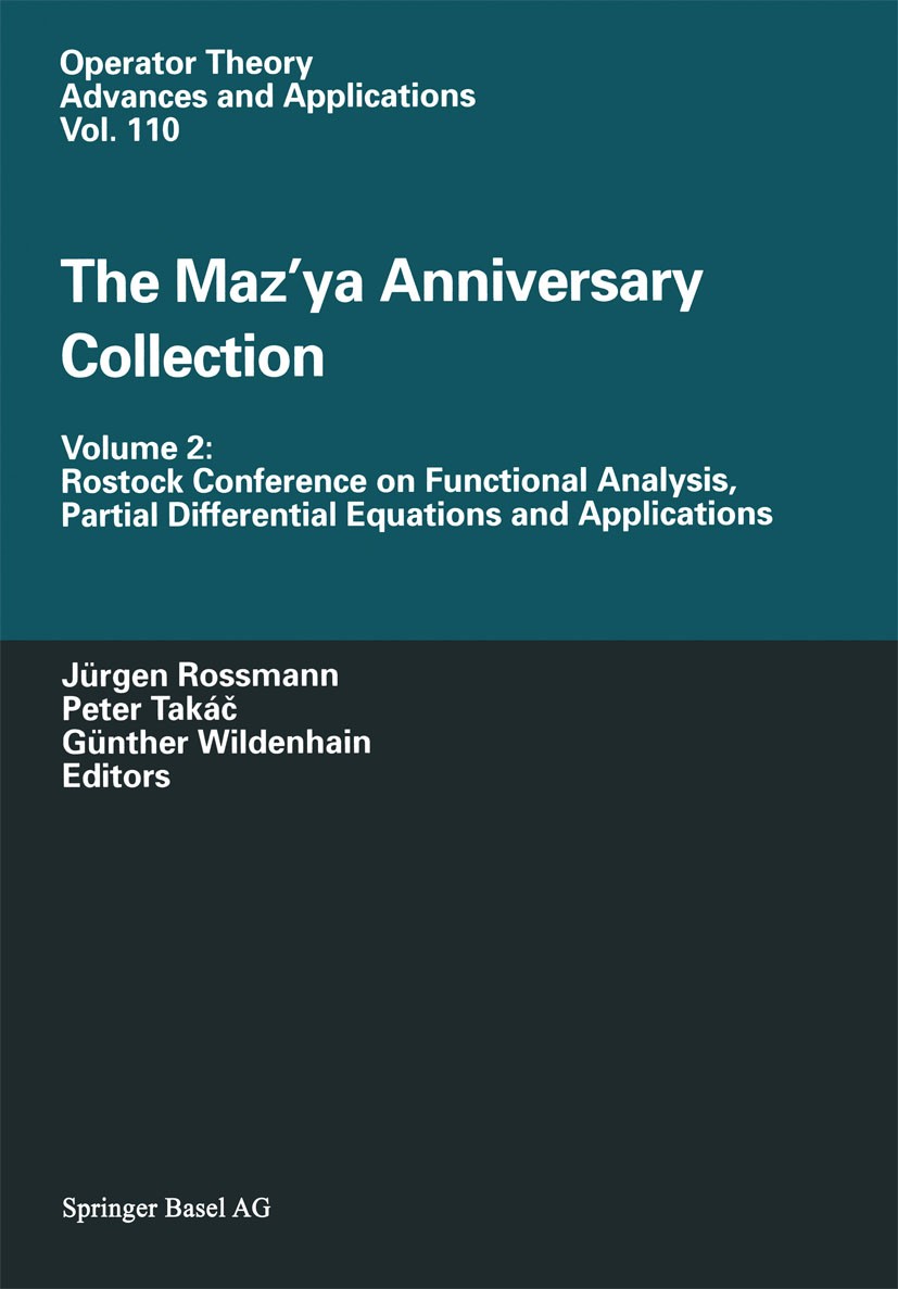 Titlebook: The Maz’ya Anniversary Collection; Volume 2: Rostock Co Jürgen Rossmann,Peter Takáč,Günther Wildenhain Conference proceedings 1999 Springer Titlebook: The Maz’ya Anniversary Collection; Volume 2: Rostock Co Jürgen Rossmann,Peter Takáč,Günther Wildenhain Conference proceedings 1999 Springer