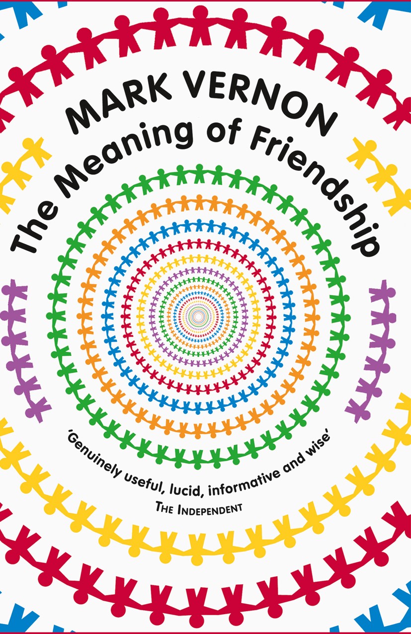 Titlebook: The Meaning of Friendship; Mark Vernon Book 2010 Palgrave Macmillan, a division of Nature America Inc. 2010 Titlebook: The Meaning of Friendship; Mark Vernon Book 2010 Palgrave Macmillan, a division of Nature America Inc. 2010