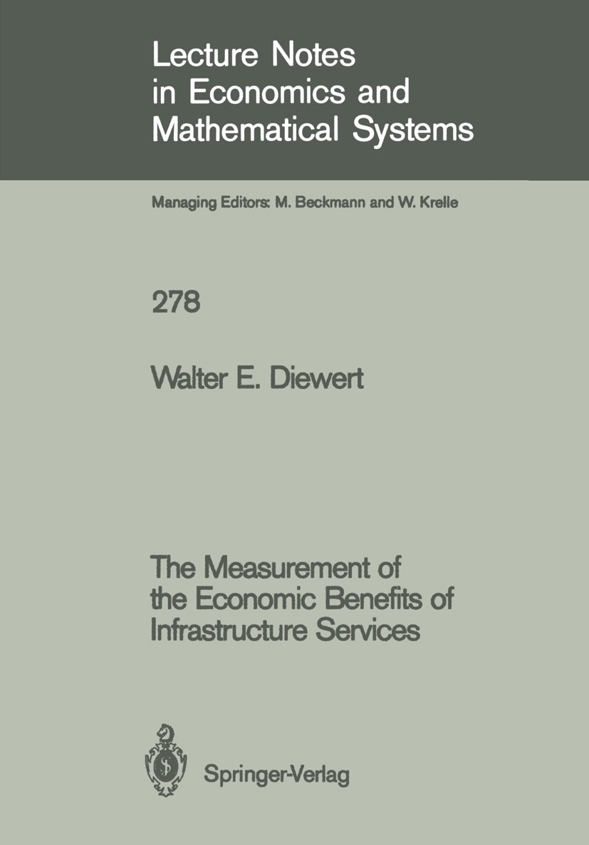 Titlebook: The Measurement of the Economic Benefits of Infrastructure Services; Walter E. Diewert Book 1986 Springer-Verlag Berlin Heidelberg 1986 ac Titlebook: The Measurement of the Economic Benefits of Infrastructure Services; Walter E. Diewert Book 1986 Springer-Verlag Berlin Heidelberg 1986 ac