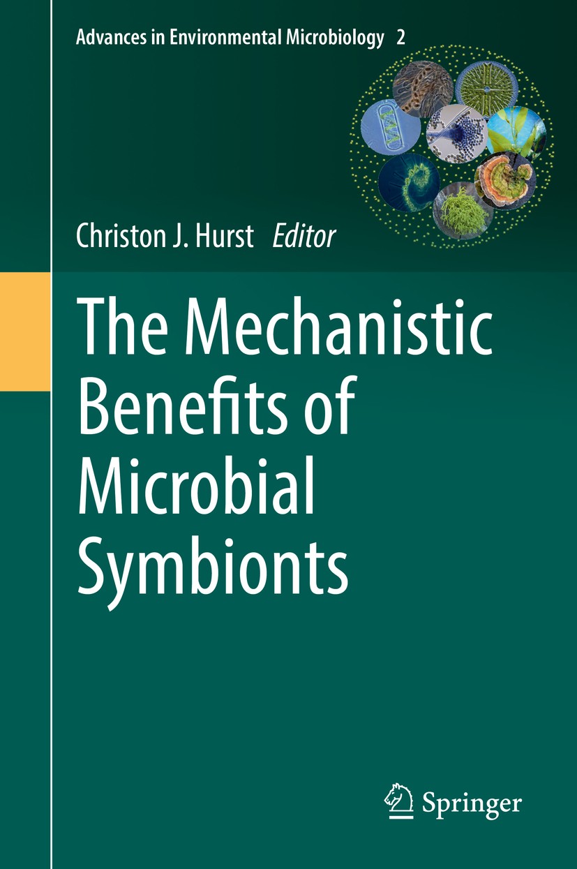 Titlebook: The Mechanistic Benefits of Microbial Symbionts; Christon J. Hurst Book 2016 Springer International Publishing Switzerland 2016 Microbial Titlebook: The Mechanistic Benefits of Microbial Symbionts; Christon J. Hurst Book 2016 Springer International Publishing Switzerland 2016 Microbial