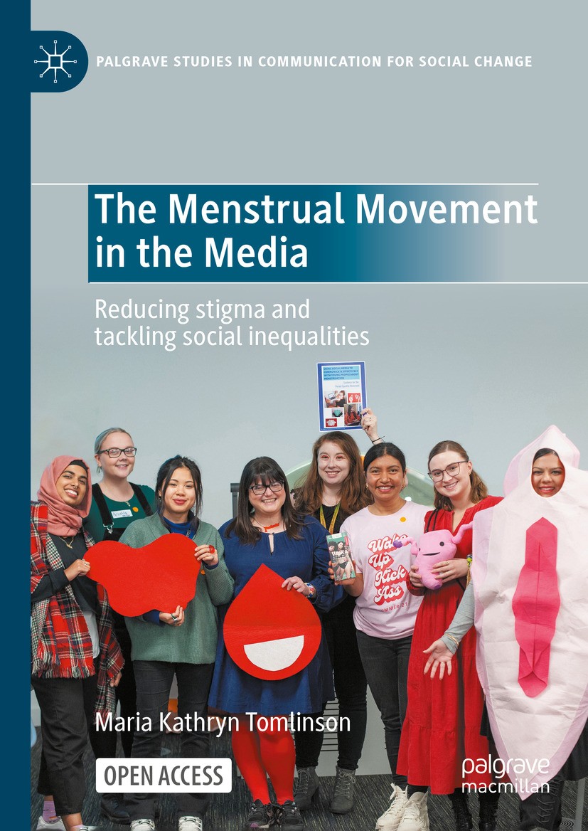 Titlebook: The Menstrual Movement in the Media; Reducing stigma and Maria Kathryn Tomlinson Book‘‘‘‘‘‘‘‘ 2025 Springer Nature Switzerland AG 2025 men Titlebook: The Menstrual Movement in the Media; Reducing stigma and Maria Kathryn Tomlinson Book‘‘‘‘‘‘‘‘ 2025 Springer Nature Switzerland AG 2025 men