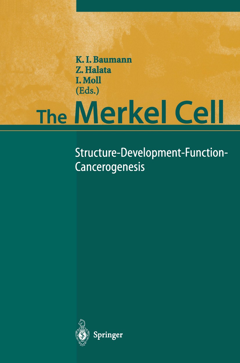 Titlebook: The Merkel Cell; Structure-Developmen Klaus I. Baumann,Zdenek Halata,Ingrid Moll Conference proceedings 2003 Springer-Verlag Berlin Heidelb Titlebook: The Merkel Cell; Structure-Developmen Klaus I. Baumann,Zdenek Halata,Ingrid Moll Conference proceedings 2003 Springer-Verlag Berlin Heidelb
