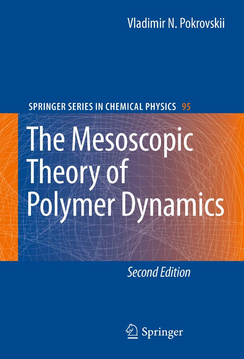 Titlebook: The Mesoscopic Theory of Polymer Dynamics; Vladimir N. Pokrovskii Book 2010Latest edition Springer Science+Business Media B.V. 2010 confor Titlebook: The Mesoscopic Theory of Polymer Dynamics; Vladimir N. Pokrovskii Book 2010Latest edition Springer Science+Business Media B.V. 2010 confor