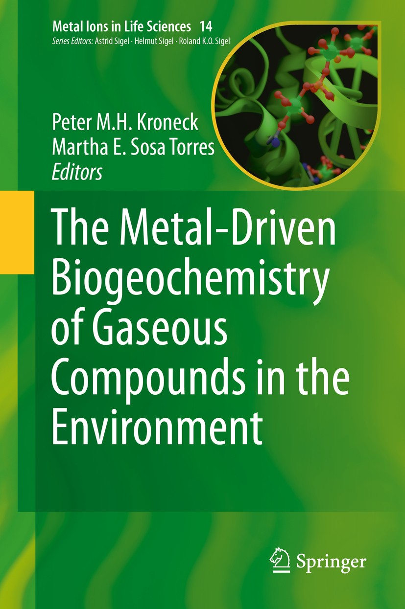 Titlebook: The Metal-Driven Biogeochemistry of Gaseous Compounds in the Environment; Peter M.H. Kroneck,Martha E. Sosa Torres Book 2014 Springer Scie Titlebook: The Metal-Driven Biogeochemistry of Gaseous Compounds in the Environment; Peter M.H. Kroneck,Martha E. Sosa Torres Book 2014 Springer Scie