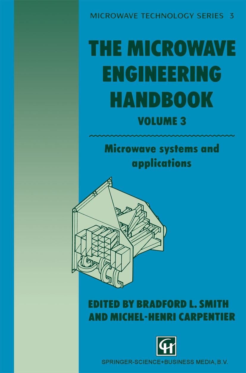 Titlebook: The Microwave Engineering Handbook; Microwave systems an Bradford L. Smith (International Patents Consultan Book 1993 Springer Science+Busi Titlebook: The Microwave Engineering Handbook; Microwave systems an Bradford L. Smith (International Patents Consultan Book 1993 Springer Science+Busi