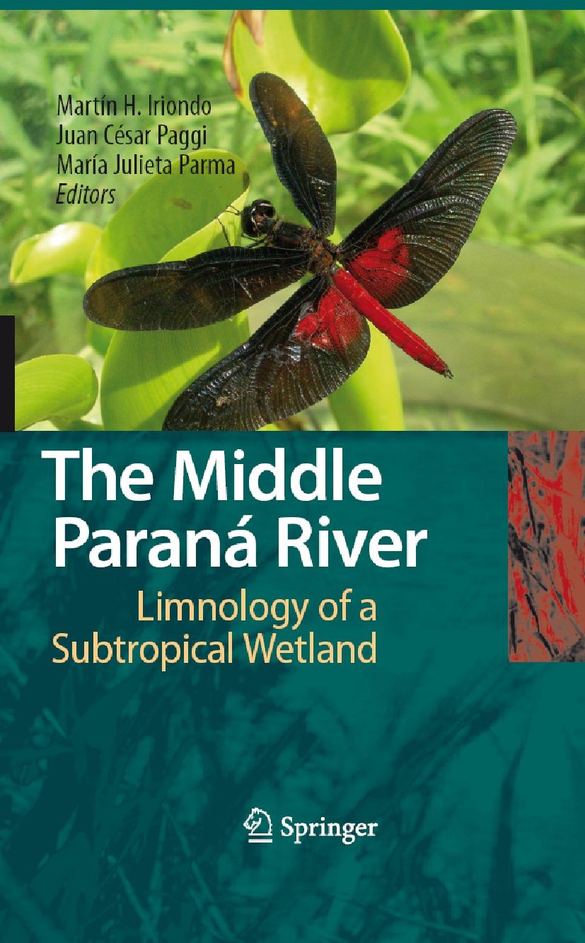 Titlebook: The Middle Paraná River; Limnology of a Subtr Martín H. Iriondo,Juan César Paggi,María Julieta P Book 2007 Springer-Verlag Berlin Heidelber Titlebook: The Middle Paraná River; Limnology of a Subtr Martín H. Iriondo,Juan César Paggi,María Julieta P Book 2007 Springer-Verlag Berlin Heidelber