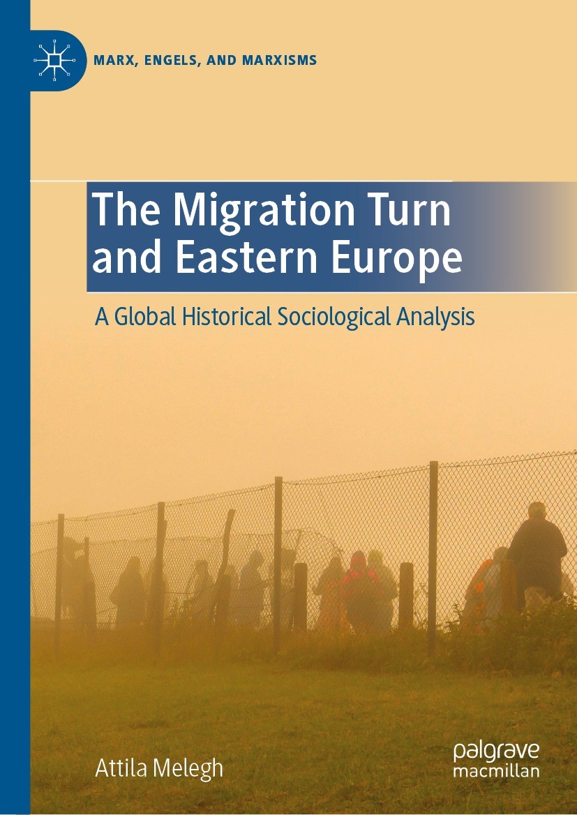 Titlebook: The Migration Turn and Eastern Europe; A Global Historical Attila Melegh Book 2023 The Editor(s) (if applicable) and The Author(s), under Titlebook: The Migration Turn and Eastern Europe; A Global Historical Attila Melegh Book 2023 The Editor(s) (if applicable) and The Author(s), under