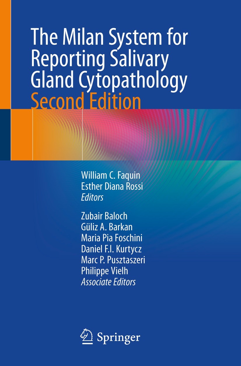 Titlebook: The Milan System for Reporting Salivary Gland Cytopathology; William C. Faquin,Esther Diana Rossi,Philippe Viel Book 2023Latest edition Am Titlebook: The Milan System for Reporting Salivary Gland Cytopathology; William C. Faquin,Esther Diana Rossi,Philippe Viel Book 2023Latest edition Am