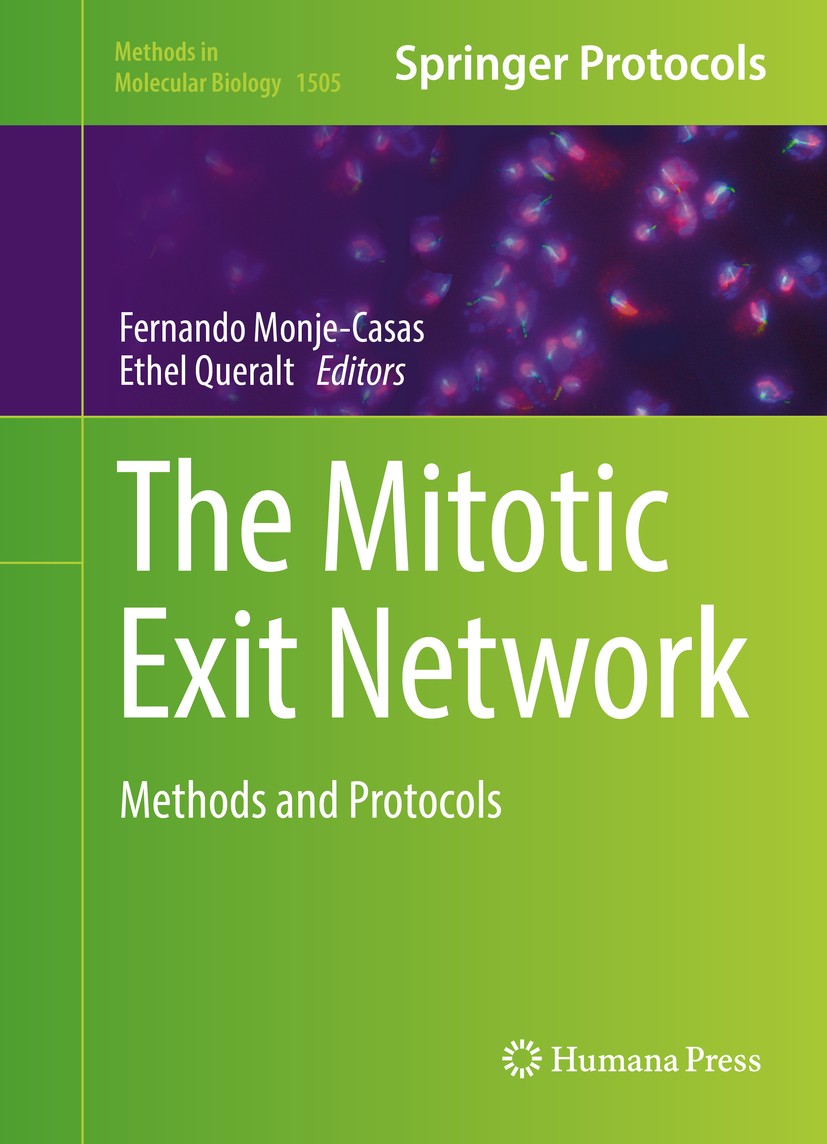 Titlebook: The Mitotic Exit Network; Methods and Protocol Fernando Monje-Casas,Ethel Queralt Book 2017 Springer Science+Business Media New York 2017 Y Titlebook: The Mitotic Exit Network; Methods and Protocol Fernando Monje-Casas,Ethel Queralt Book 2017 Springer Science+Business Media New York 2017 Y
