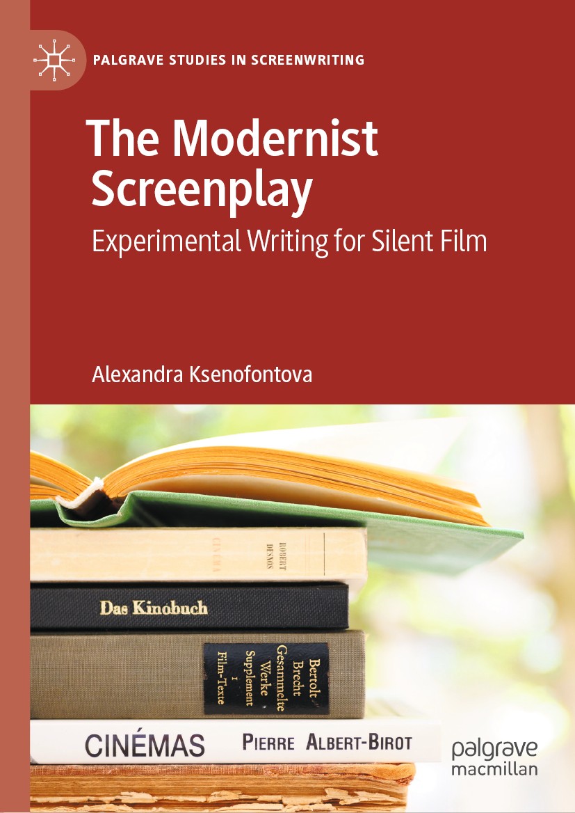 Titlebook: The Modernist Screenplay; Experimental Writing Alexandra Ksenofontova Book 2020 The Editor(s) (if applicable) and The Author(s), under excl Titlebook: The Modernist Screenplay; Experimental Writing Alexandra Ksenofontova Book 2020 The Editor(s) (if applicable) and The Author(s), under excl