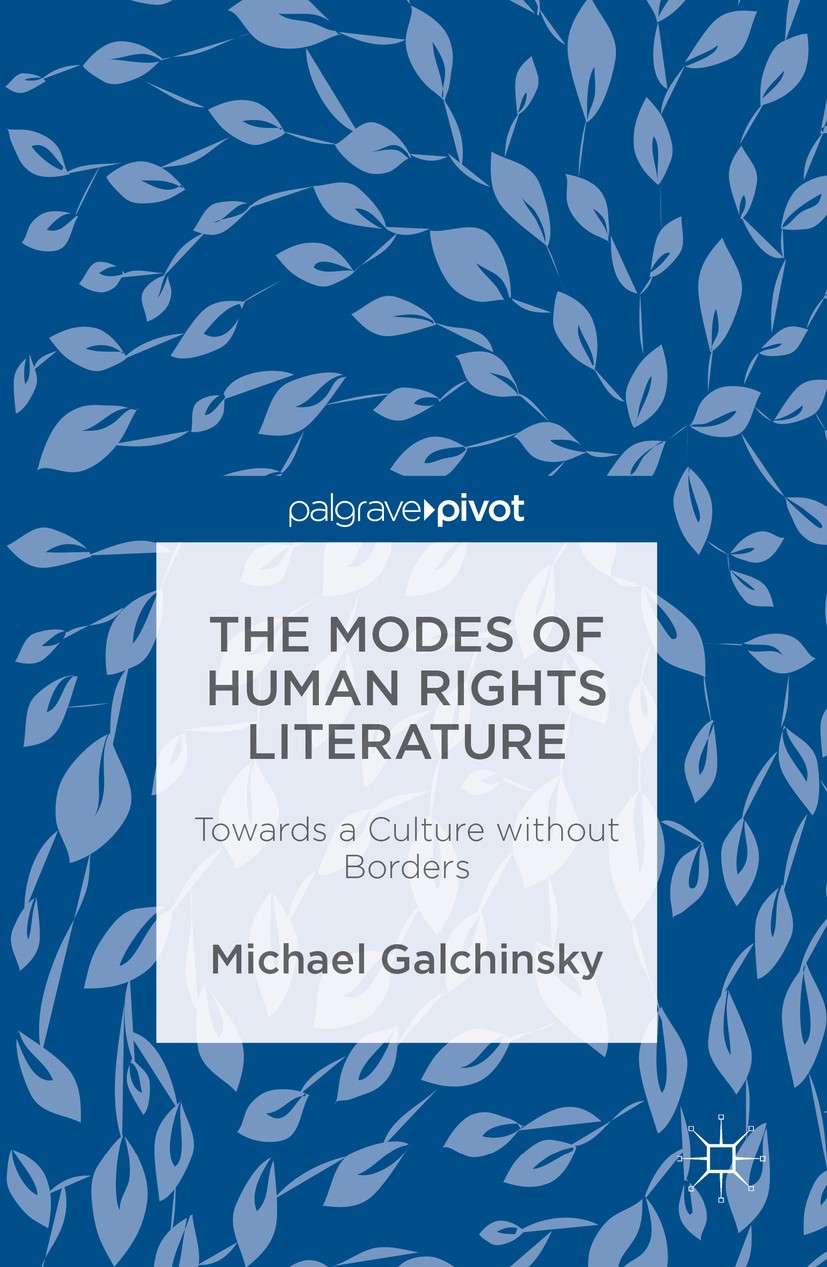 Titlebook: The Modes of Human Rights Literature; Towards a Culture wi Michael Galchinsky Book 2016 The Editor(s) (if applicable) and The Author(s) 201 Titlebook: The Modes of Human Rights Literature; Towards a Culture wi Michael Galchinsky Book 2016 The Editor(s) (if applicable) and The Author(s) 201