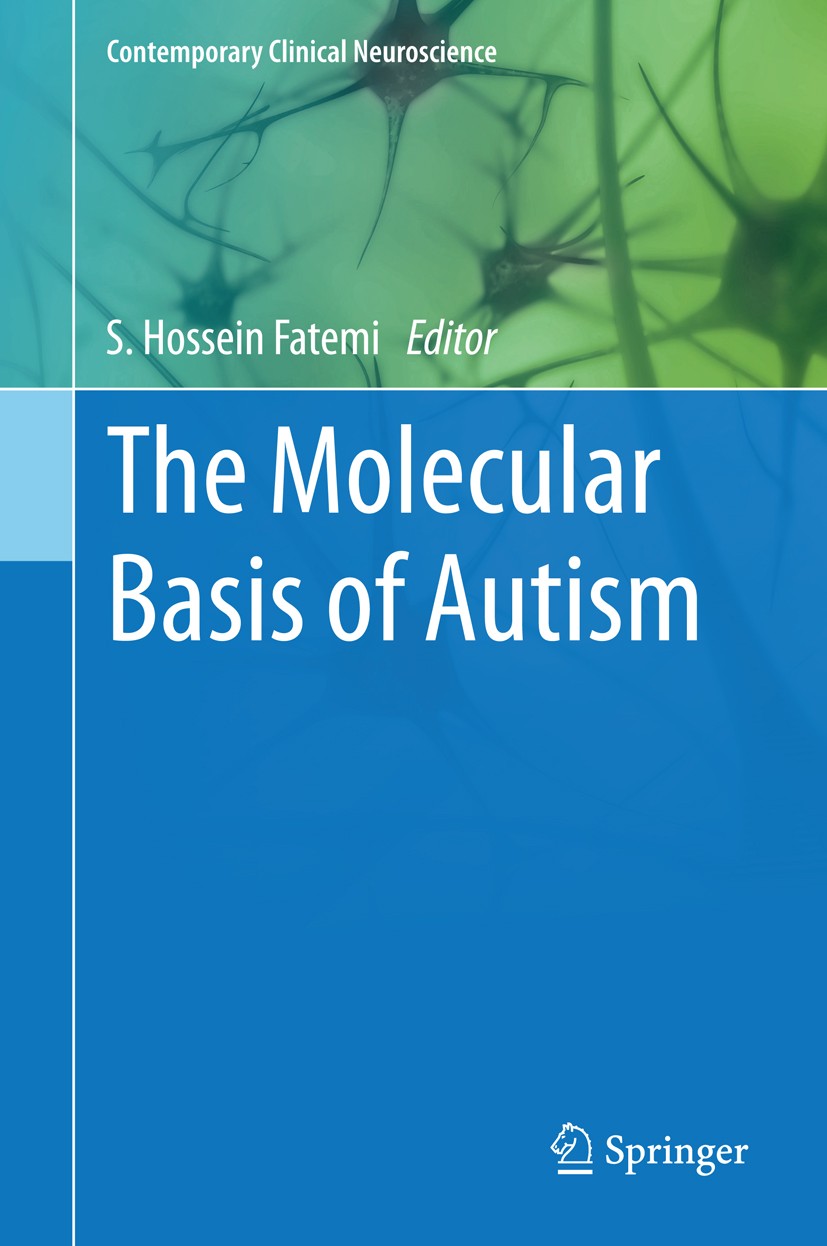 Titlebook: The Molecular Basis of Autism; S. Hossein Fatemi Book 2015 Springer Science+Business Media New York 2015 autism.biology.diagnosis.etiology Titlebook: The Molecular Basis of Autism; S. Hossein Fatemi Book 2015 Springer Science+Business Media New York 2015 autism.biology.diagnosis.etiology