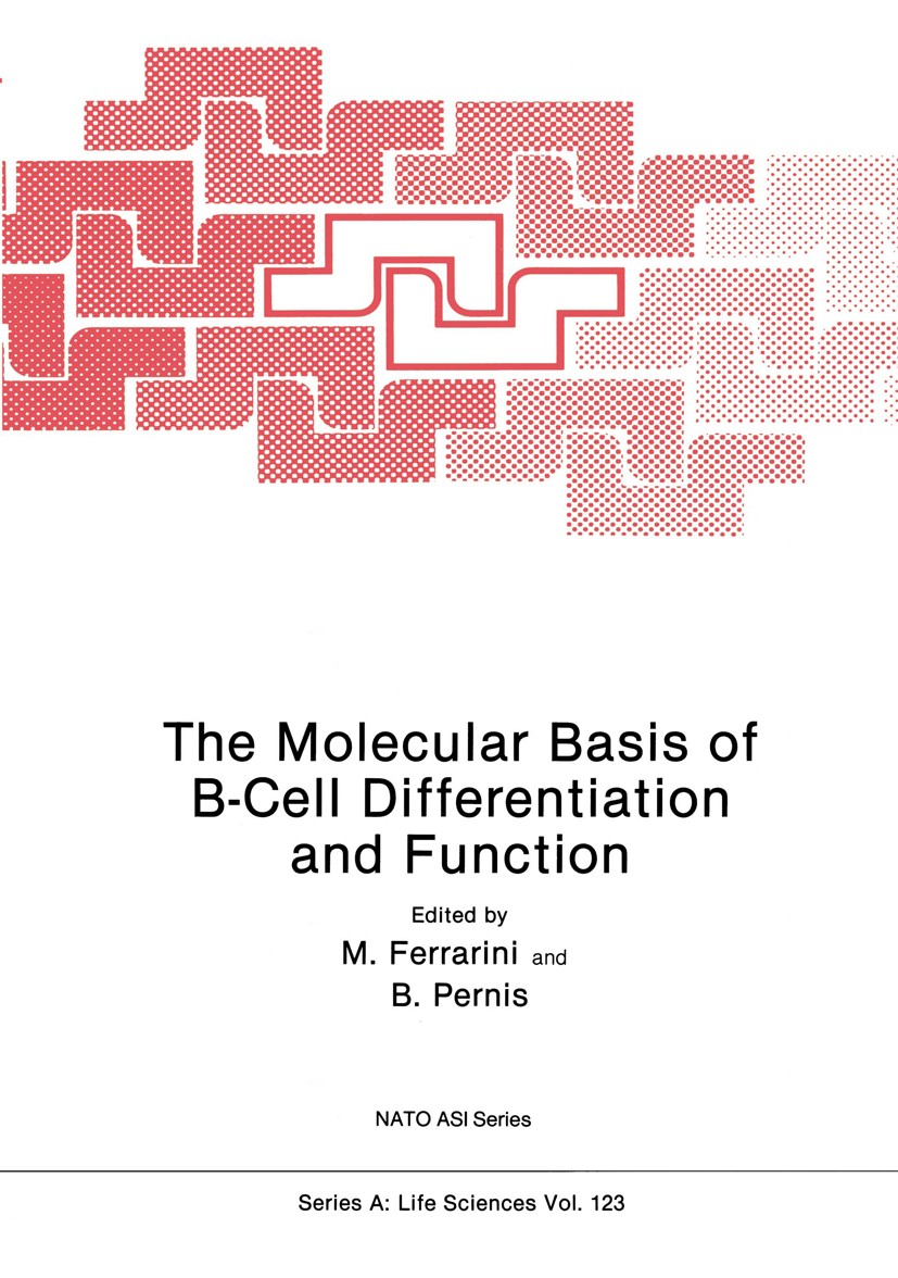 Titlebook: The Molecular Basis of B-Cell Differentiation and Function; M. Ferrarini,B. Pernis Book 1986 Springer Science+Business Media New York 1986 Titlebook: The Molecular Basis of B-Cell Differentiation and Function; M. Ferrarini,B. Pernis Book 1986 Springer Science+Business Media New York 1986
