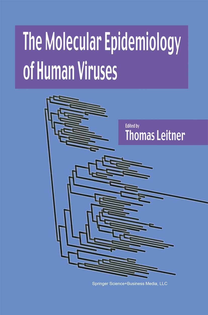 Titlebook: The Molecular Epidemiology of Human Viruses; Thomas Leitner Book 2002 Springer Science+Business Media New York 2002 AIDS.Epidemiological.E Titlebook: The Molecular Epidemiology of Human Viruses; Thomas Leitner Book 2002 Springer Science+Business Media New York 2002 AIDS.Epidemiological.E