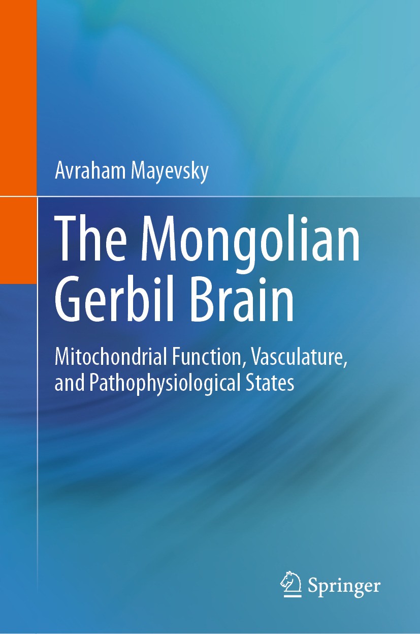 Titlebook: The Mongolian Gerbil Brain; Mitochondrial Functi Avraham Mayevsky Book 2024 The Editor(s) (if applicable) and The Author(s), under exclusiv Titlebook: The Mongolian Gerbil Brain; Mitochondrial Functi Avraham Mayevsky Book 2024 The Editor(s) (if applicable) and The Author(s), under exclusiv