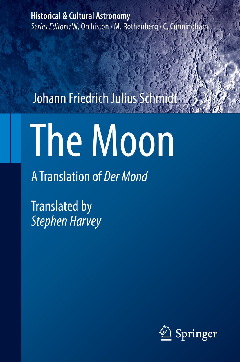 Titlebook: The Moon; A Translation of Der Johann Friedrich Julius Schmidt Book 2020 Springer Nature Switzerland AG 2020 Der Mond.Julius Schmidt.Der Mo Titlebook: The Moon; A Translation of Der Johann Friedrich Julius Schmidt Book 2020 Springer Nature Switzerland AG 2020 Der Mond.Julius Schmidt.Der Mo
