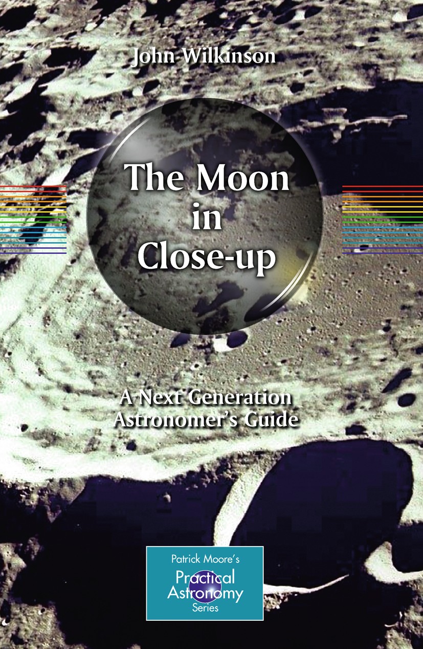 Titlebook: The Moon in Close-up; A Next Generation As John Wilkinson Book 2011 Springer-Verlag Berlin Heidelberg 2011 Chandrayaan.Lunar Orbiter.Lunar Titlebook: The Moon in Close-up; A Next Generation As John Wilkinson Book 2011 Springer-Verlag Berlin Heidelberg 2011 Chandrayaan.Lunar Orbiter.Lunar