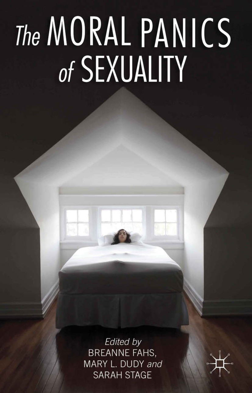 Titlebook: The Moral Panics of Sexuality; Breanne Fahs (Associate Professor of Women and Gen Book 2013 Palgrave Macmillan, a division of Macmillan Pu Titlebook: The Moral Panics of Sexuality; Breanne Fahs (Associate Professor of Women and Gen Book 2013 Palgrave Macmillan, a division of Macmillan Pu