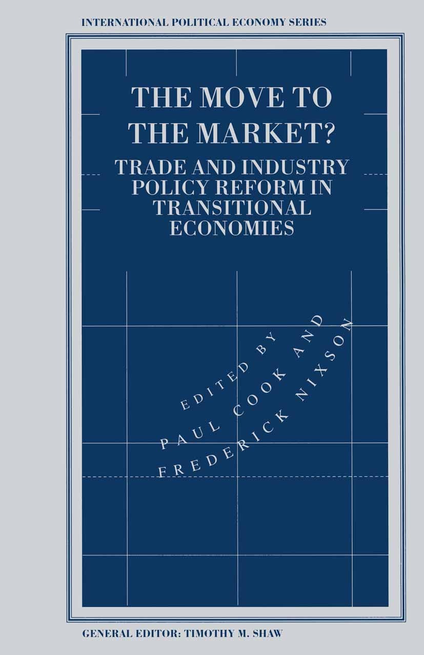 Titlebook: The Move to the Market?; Trade and Industry P Paul Cook (Senior Lecturer in Economics),Frederick Book 1995 Palgrave Macmillan, a division o Titlebook: The Move to the Market?; Trade and Industry P Paul Cook (Senior Lecturer in Economics),Frederick Book 1995 Palgrave Macmillan, a division o