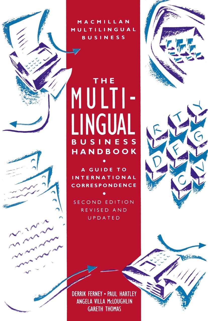 Titlebook: The Multilingual Business Handbook; A Guide to Internati Paul Hartley,Derrik Ferney Textbook 1990Latest edition Macmillan Publishers Limite Titlebook: The Multilingual Business Handbook; A Guide to Internati Paul Hartley,Derrik Ferney Textbook 1990Latest edition Macmillan Publishers Limite