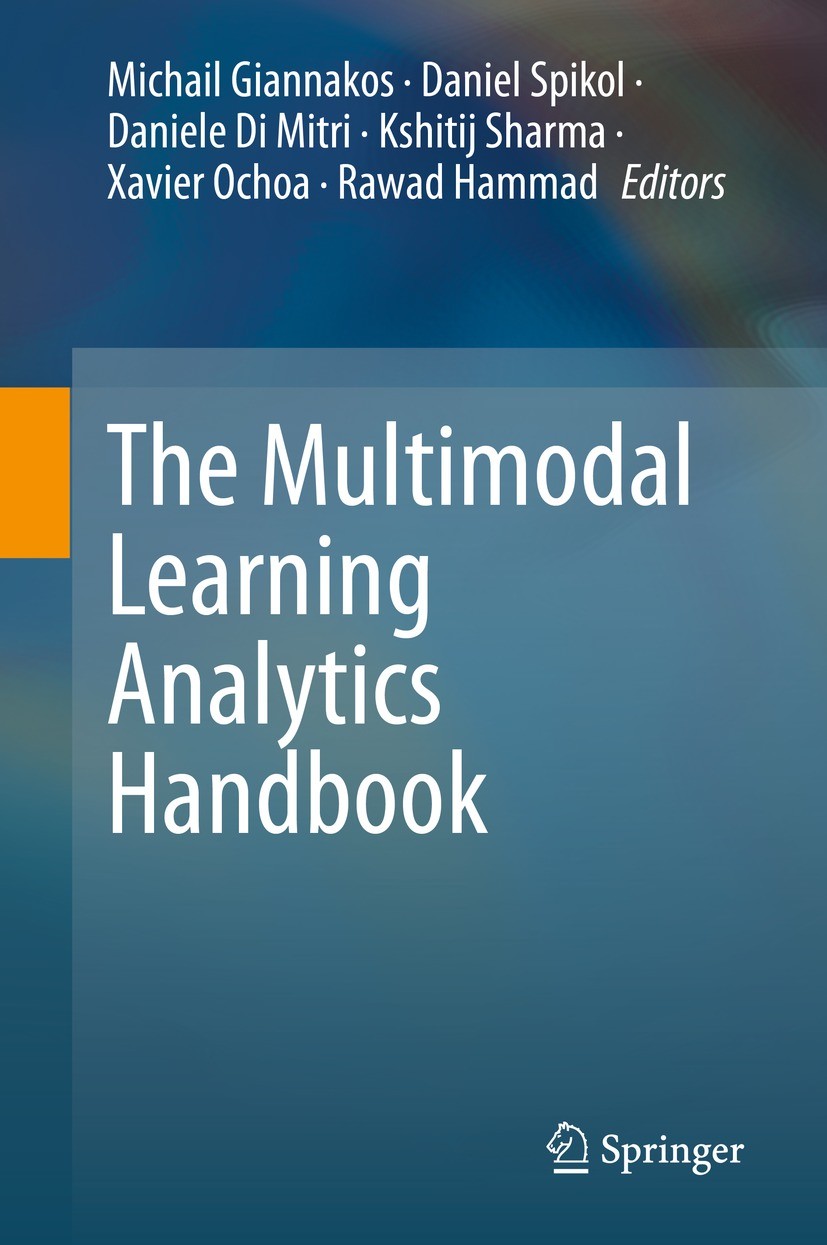 Titlebook: The Multimodal Learning Analytics Handbook; Michail Giannakos,Daniel Spikol,Rawad Hammad Book 2022 The Editor(s) (if applicable) and The A Titlebook: The Multimodal Learning Analytics Handbook; Michail Giannakos,Daniel Spikol,Rawad Hammad Book 2022 The Editor(s) (if applicable) and The A
