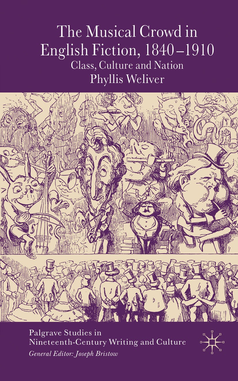 Titlebook: The Musical Crowd in English Fiction, 1840-1910; Class, Culture and N Phyllis Weliver Book 2006 Palgrave Macmillan, a division of Macmillan Titlebook: The Musical Crowd in English Fiction, 1840-1910; Class, Culture and N Phyllis Weliver Book 2006 Palgrave Macmillan, a division of Macmillan