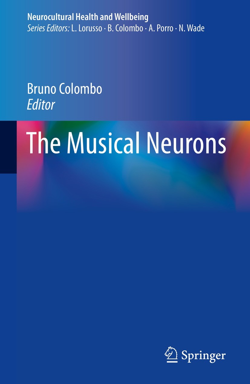 Titlebook: The Musical Neurons; Bruno Colombo Book 2022 The Editor(s) (if applicable) and The Author(s), under exclusive license to Springer Nature S Titlebook: The Musical Neurons; Bruno Colombo Book 2022 The Editor(s) (if applicable) and The Author(s), under exclusive license to Springer Nature S