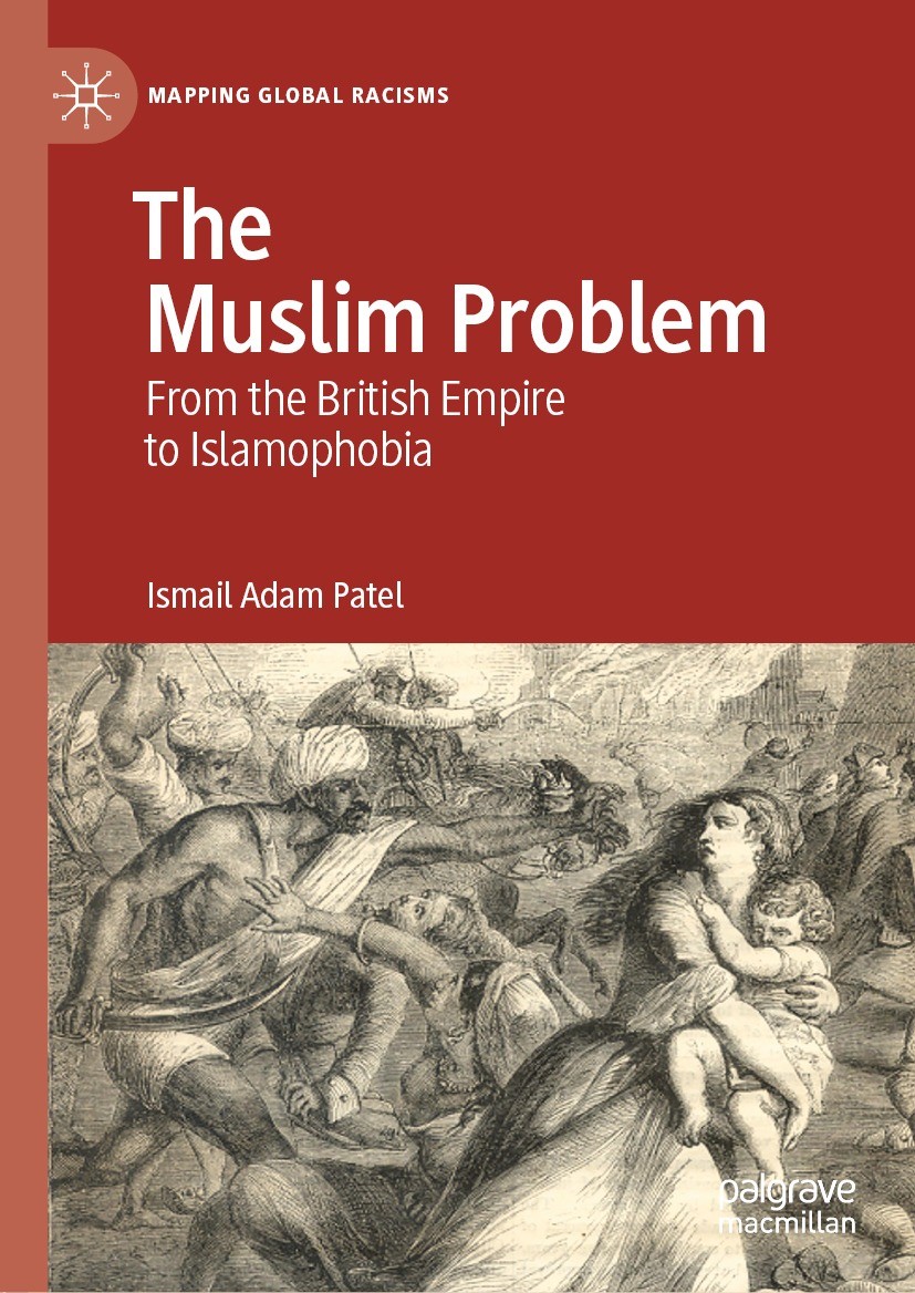 Titlebook: The Muslim Problem; From the British Emp Ismail Adam Patel Book 2022 The Editor(s) (if applicable) and The Author(s), under exclusive licen Titlebook: The Muslim Problem; From the British Emp Ismail Adam Patel Book 2022 The Editor(s) (if applicable) and The Author(s), under exclusive licen