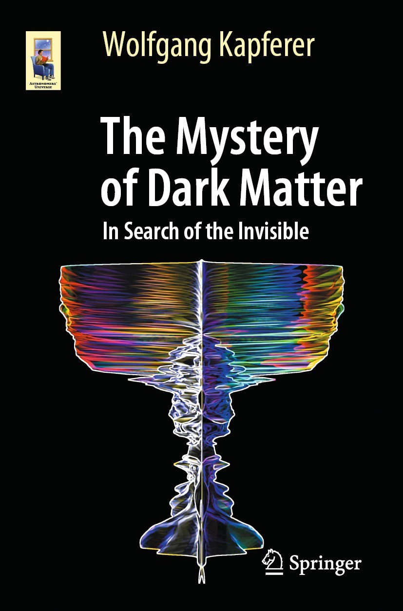Titlebook: The Mystery of Dark Matter; In Search of the Inv Wolfgang Kapferer Book 2021 Springer-Verlag GmbH Germany, part of Springer Nature 2021 Dar Titlebook: The Mystery of Dark Matter; In Search of the Inv Wolfgang Kapferer Book 2021 Springer-Verlag GmbH Germany, part of Springer Nature 2021 Dar