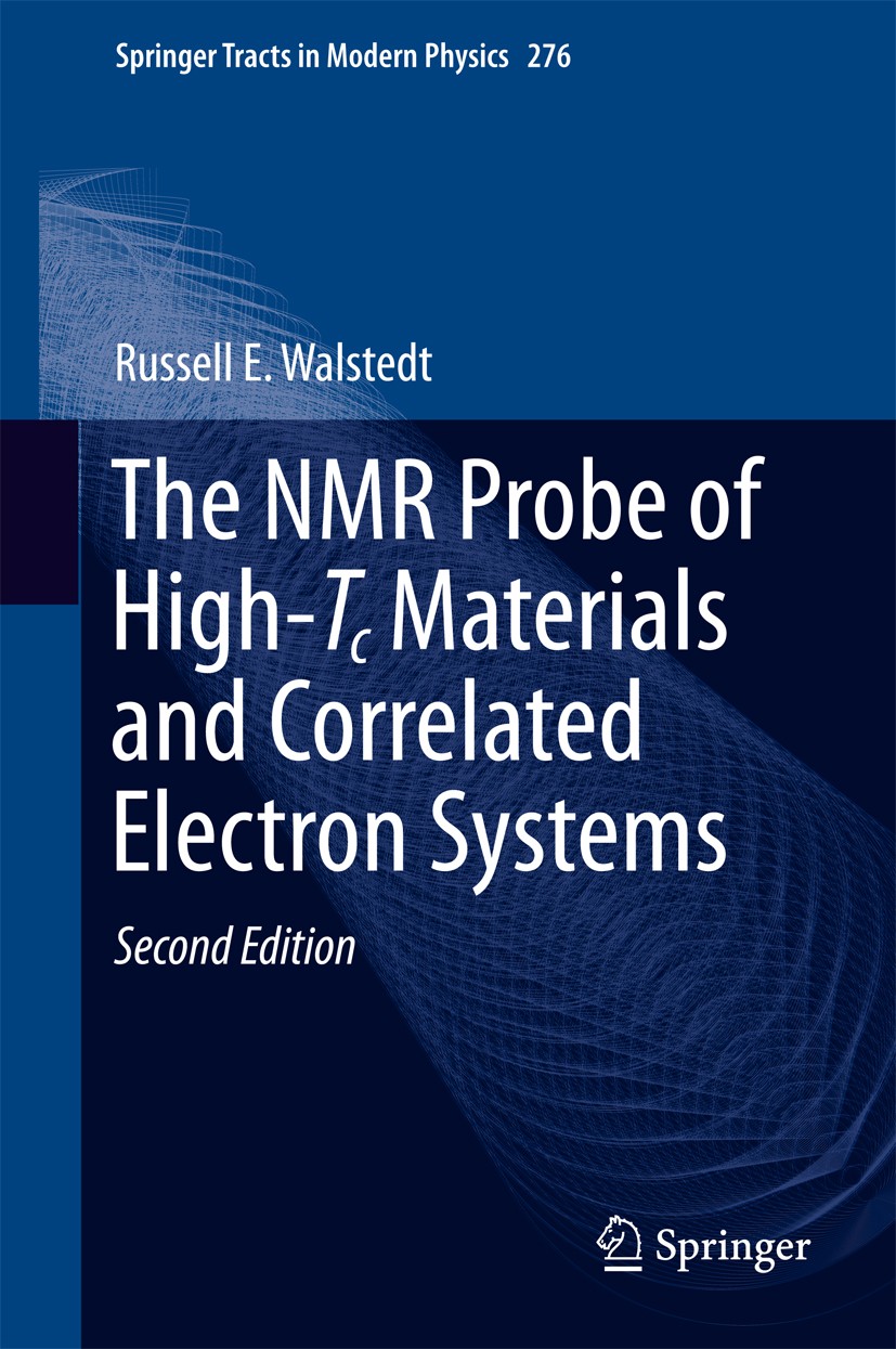 Titlebook: The NMR Probe of High-Tc Materials and Correlated Electron Systems; Russell E. Walstedt Book 2018Latest edition Springer-Verlag GmbH Germa Titlebook: The NMR Probe of High-Tc Materials and Correlated Electron Systems; Russell E. Walstedt Book 2018Latest edition Springer-Verlag GmbH Germa