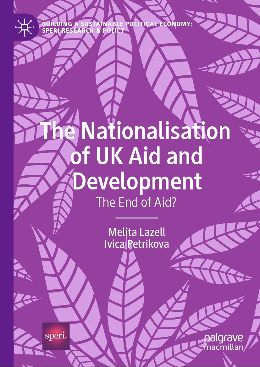 Titlebook: The Nationalisation of UK Aid and Development; The End of Aid? Melita Lazell,Ivica Petrikova Book 2024 The Editor(s) (if applicable) and Th Titlebook: The Nationalisation of UK Aid and Development; The End of Aid? Melita Lazell,Ivica Petrikova Book 2024 The Editor(s) (if applicable) and Th