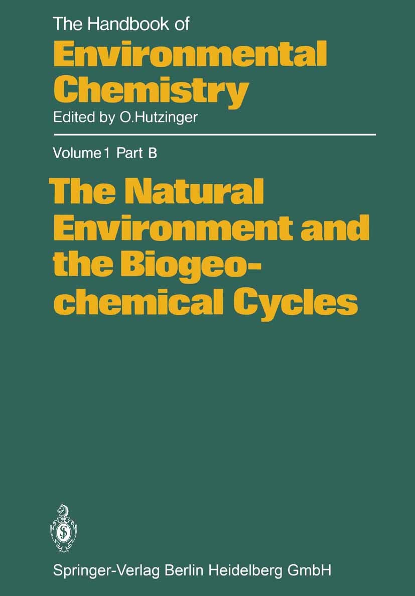 Titlebook: The Natural Environment and the Biogeochemical Cycles; H.-J. Bolle,R. Fukai,A. J. B. Zehnder Book 1982 Springer-Verlag Berlin Heidelberg 1 Titlebook: The Natural Environment and the Biogeochemical Cycles; H.-J. Bolle,R. Fukai,A. J. B. Zehnder Book 1982 Springer-Verlag Berlin Heidelberg 1