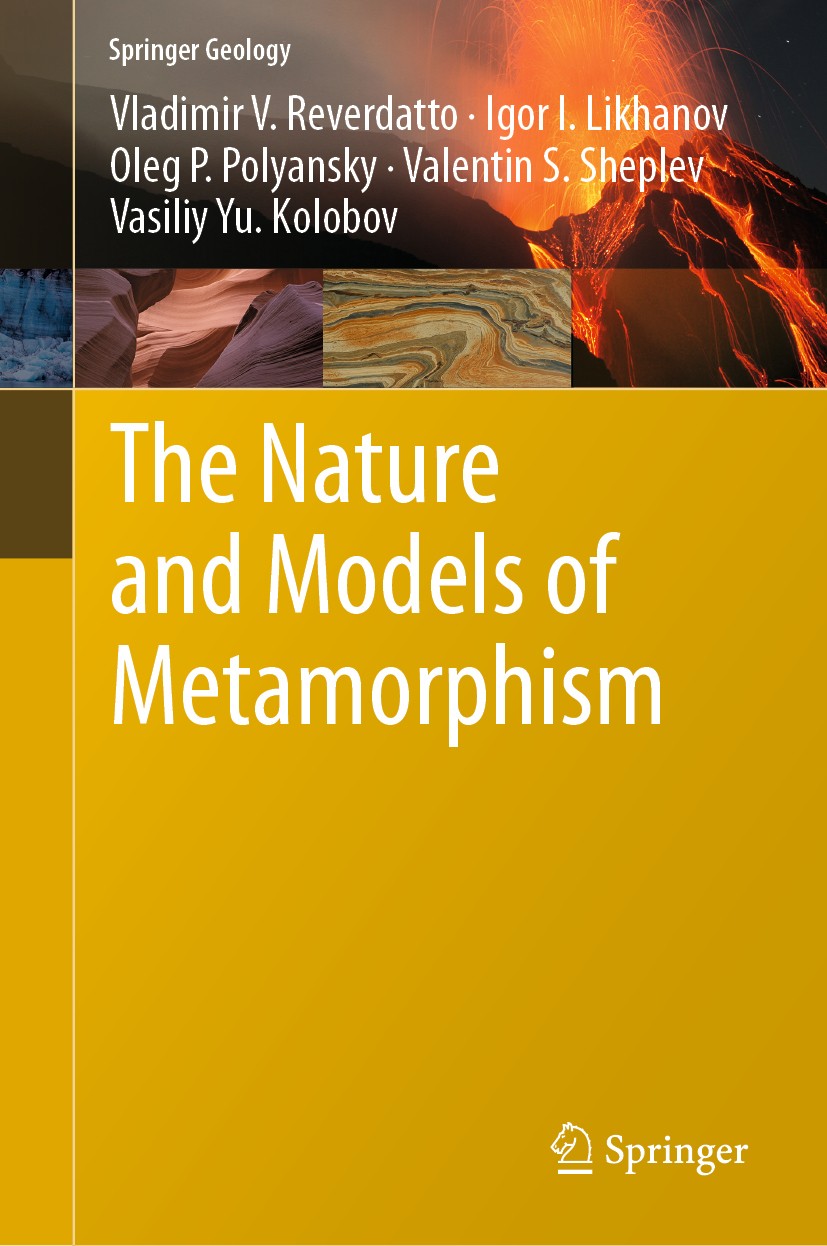 Titlebook: The Nature and Models of Metamorphism; Vladimir V.‘Reverdatto,Igor I. Likhanov,Vasiliy Yu Book 2019 Springer Nature Switzerland AG 2019 p- Titlebook: The Nature and Models of Metamorphism; Vladimir V.‘Reverdatto,Igor I. Likhanov,Vasiliy Yu Book 2019 Springer Nature Switzerland AG 2019 p-