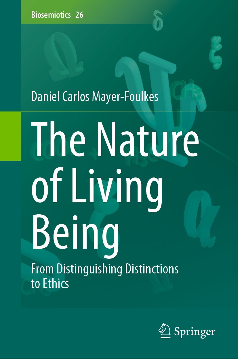 Titlebook: The Nature of Living Being; From Distinguishing Daniel Carlos Mayer-Foulkes Book 2023 The Editor(s) (if applicable) and The Author(s), und Titlebook: The Nature of Living Being; From Distinguishing Daniel Carlos Mayer-Foulkes Book 2023 The Editor(s) (if applicable) and The Author(s), und
