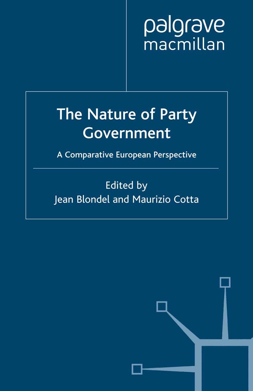 Titlebook: The Nature of Party Government; A Comparative Europe Jean Blondel (Professor of Political Science),Maur Book 2000 Palgrave Macmillan, a div Titlebook: The Nature of Party Government; A Comparative Europe Jean Blondel (Professor of Political Science),Maur Book 2000 Palgrave Macmillan, a div