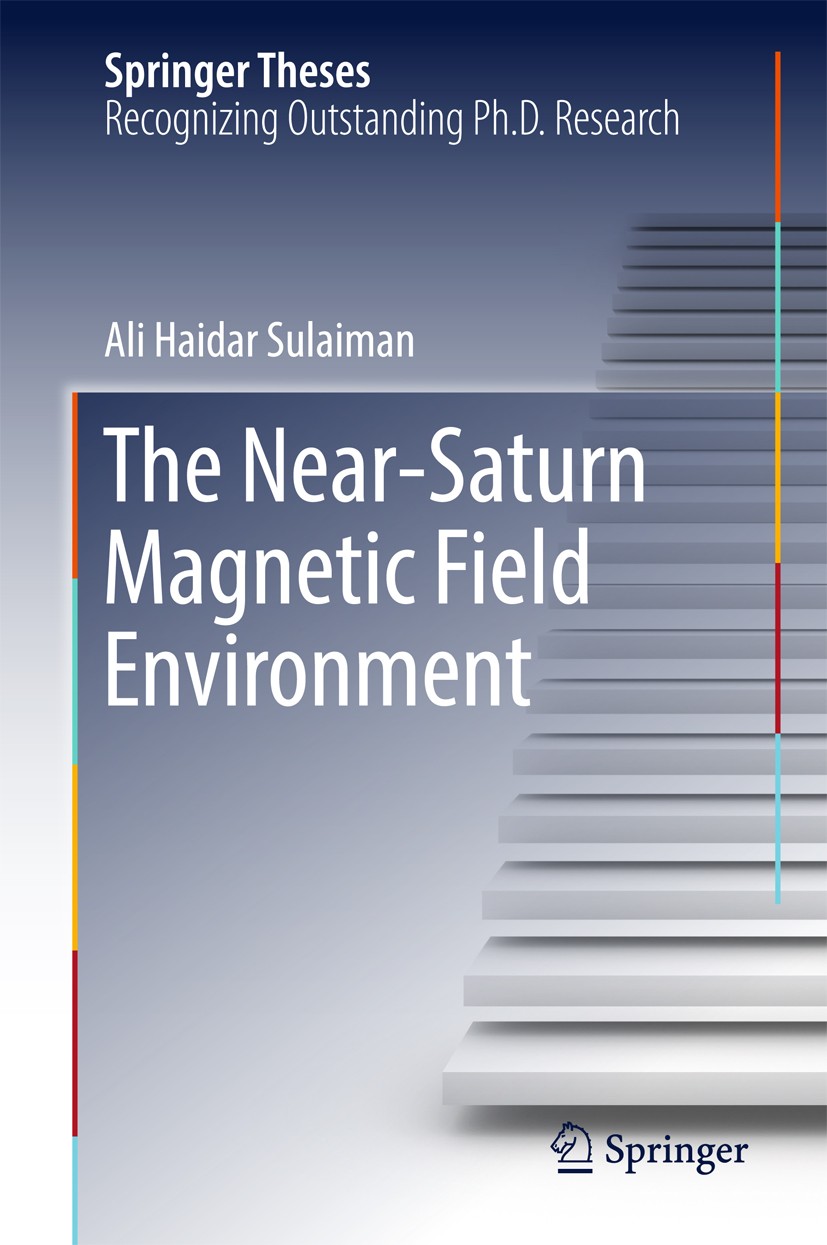 Titlebook: The Near-Saturn Magnetic Field Environment; Ali Haidar Sulaiman Book 2017 Springer International Publishing AG 2017 Cassini Spacecraft.Col Titlebook: The Near-Saturn Magnetic Field Environment; Ali Haidar Sulaiman Book 2017 Springer International Publishing AG 2017 Cassini Spacecraft.Col