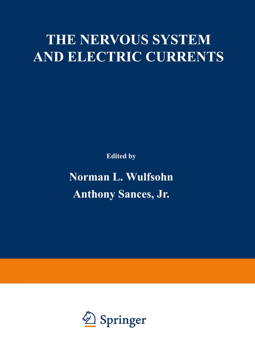 Titlebook: The Nervous System and Electric Currents; Proceedings of the T Norman L. Wulfsohn (Associate Professor of Anesthe Conference proceedings 19 Titlebook: The Nervous System and Electric Currents; Proceedings of the T Norman L. Wulfsohn (Associate Professor of Anesthe Conference proceedings 19