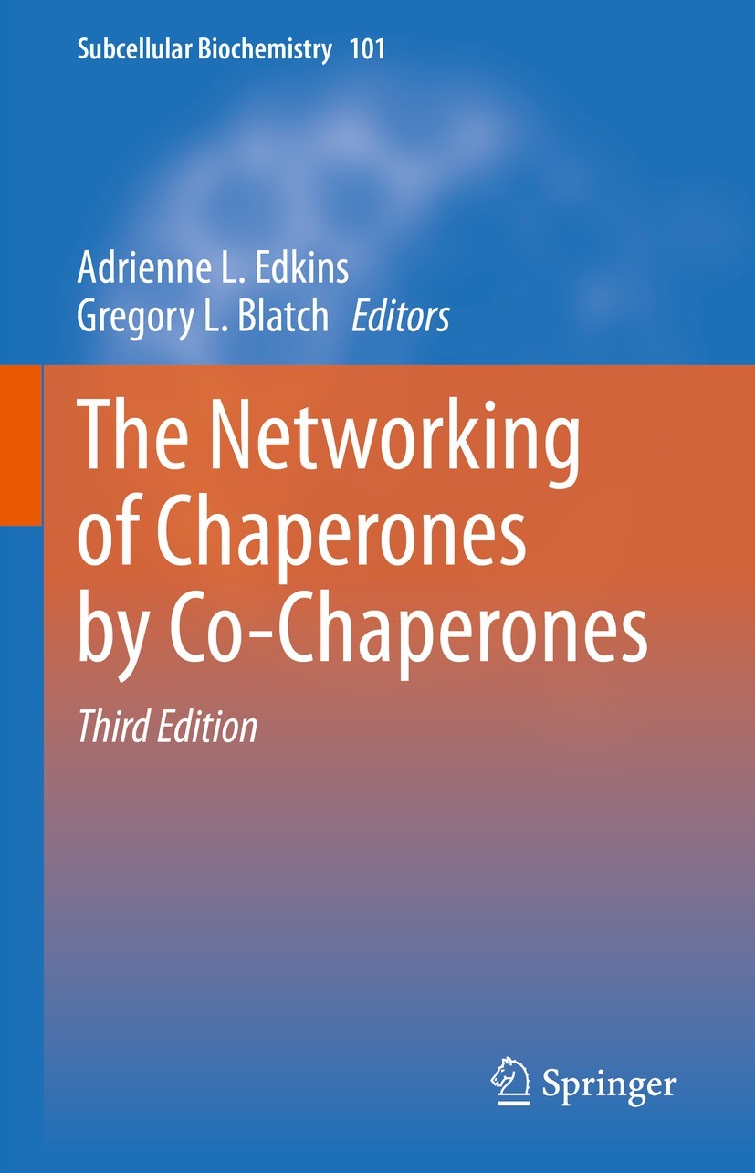 Titlebook: The Networking of Chaperones by Co-Chaperones; Adrienne L. Edkins,Gregory L. Blatch Book 2023Latest edition The Editor(s) (if applicable) Titlebook: The Networking of Chaperones by Co-Chaperones; Adrienne L. Edkins,Gregory L. Blatch Book 2023Latest edition The Editor(s) (if applicable)