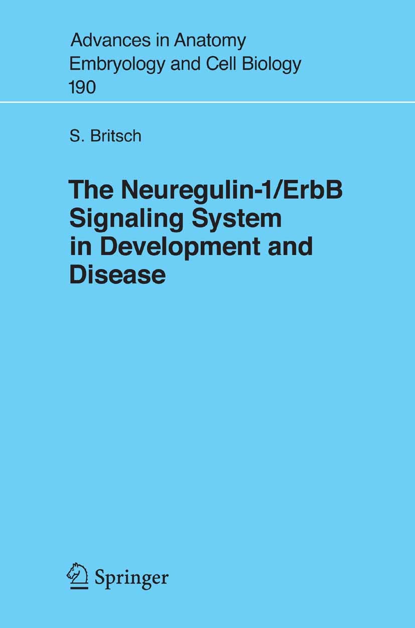 Titlebook: The Neuregulin-I/ErbB Signaling System in Development and Disease; Stefan Britsch Book 2007 The Editor(s) (if applicable) and The Author(s Titlebook: The Neuregulin-I/ErbB Signaling System in Development and Disease; Stefan Britsch Book 2007 The Editor(s) (if applicable) and The Author(s