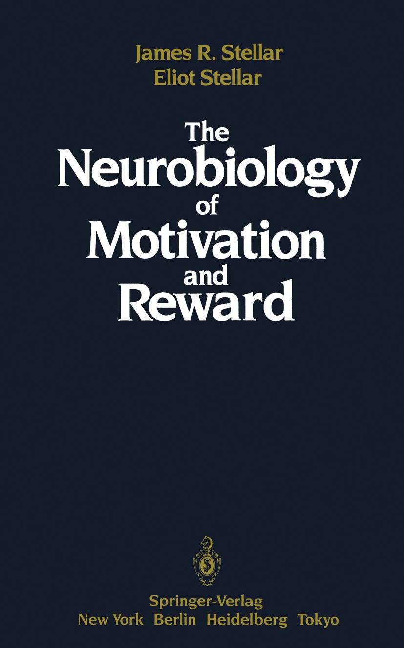 Titlebook: The Neurobiology of Motivation and Reward; James R. Stellar,Eliot Stellar Book 1985 Springer Science+Business Media New York 1985 Emotion. Titlebook: The Neurobiology of Motivation and Reward; James R. Stellar,Eliot Stellar Book 1985 Springer Science+Business Media New York 1985 Emotion.