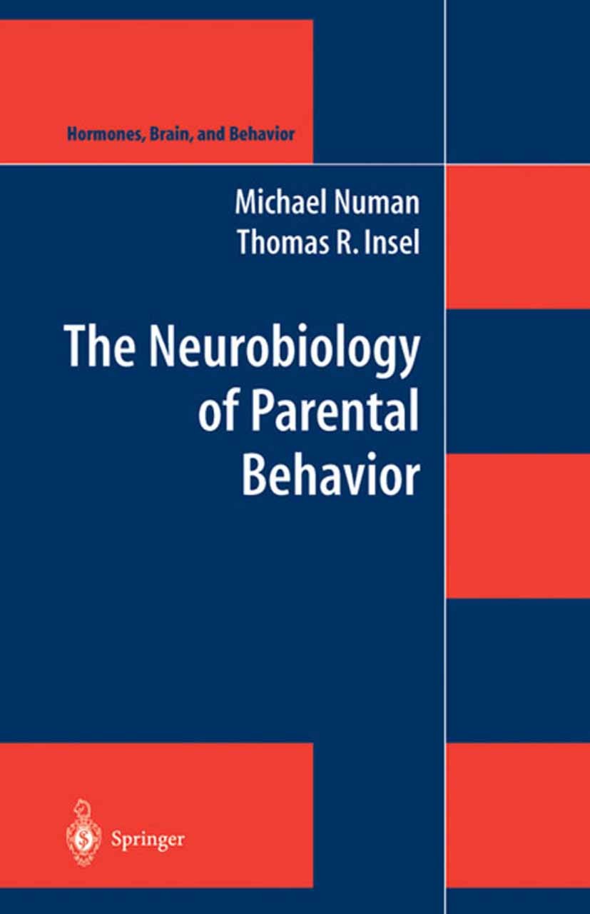 Titlebook: The Neurobiology of Parental Behavior; Michael Numan,Thomas R. Insel Book 2003 Springer Science+Business Media New York 2003 Cognitive Neu Titlebook: The Neurobiology of Parental Behavior; Michael Numan,Thomas R. Insel Book 2003 Springer Science+Business Media New York 2003 Cognitive Neu
